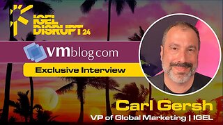 IGEL DISRUPT24 interview with Carl Gersh of IGEL