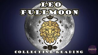 FULL MOON IN LEO *Collective Reading* STRENGHT IN HEALING AND TRANSFORMATIONS.