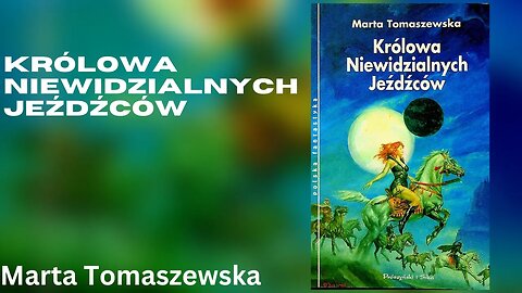 Królowa Niewidzialnych Jeźdźców - Marta Tomaszewska