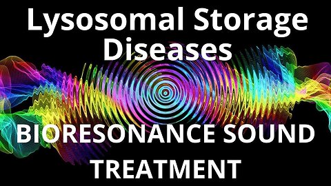 Lysosomal Storage Diseases_Sound therapy session_Sounds of nature