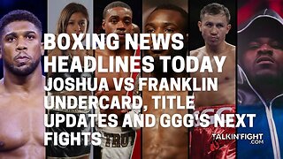 Joshua vs Franklin Undercard, Title Updates and GGG's next fight