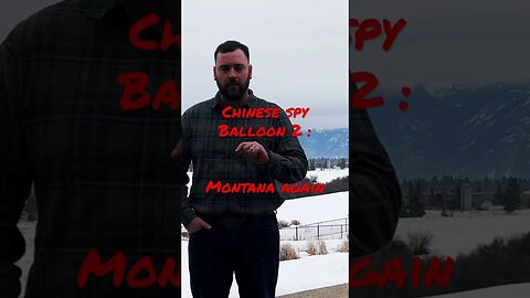 Chinese Spy balloon 2: information FROM Montanans