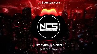 ANGELPLAYA - LET THEM HAVE IT [NCS Release]