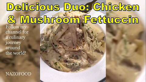 Delicious Duo: Chicken & Mushroom Fettuccine-فتوچینی با مرغ و قارچ #NAZIFOOD