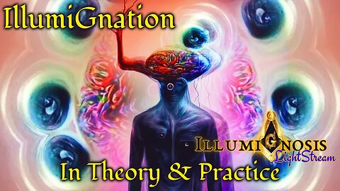 IllumiGnation in Theory and Practice