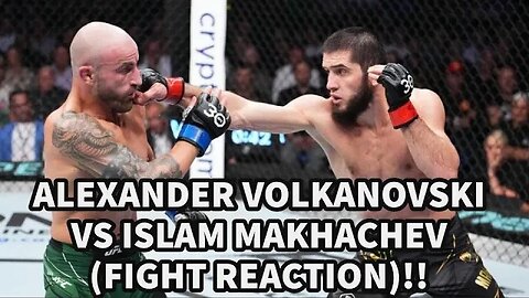 ISLAM MAKHACHEV VS VOLKANOVSKI(FIGHT REACTION)!!!