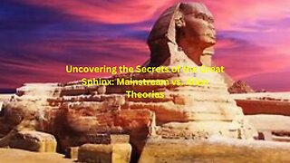 Uncovering the Secrets of the Great Sphinx: Mainstream vs Alien Theories #history #ancient