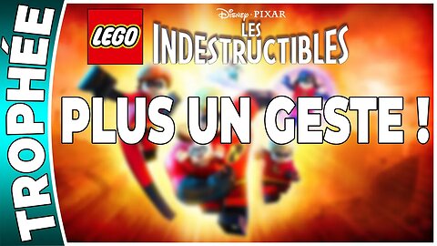 LEGO : Les Indestructibles - Trophée - PLUS UN GESTE ! [FR PS3]