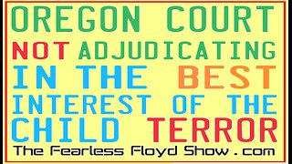 OREGON COURT: NOT ADJUDICATING "IN THE BEST INTEREST OF THE CHILD" TERROR