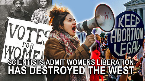 Scientists Admit that Women's Liberation Has Completely Destroyed the West
