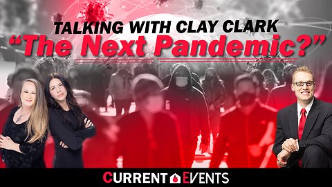 Talking With Clay Clark - The Next Pandemic?