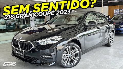 NOVO BMW 218I GRAN COUPE SPORT GP 2023 É BOA OPÇÃO PERANTE AUDI A3 E MERCEDES CLASSE A NESSE VALOR?