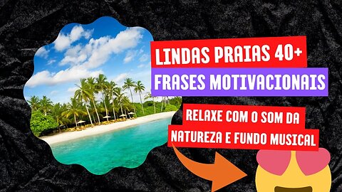 Relaxe e Acalme Seu Espírito com 40 Fotos Alegres, Música Relaxante e Frases Motivacionais.