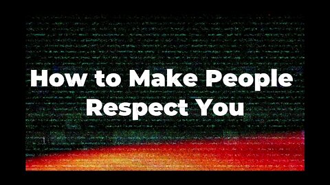 How to Make People Respect You
