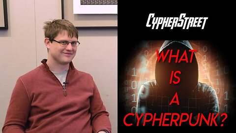 What is a Cypherpunk? With Peter Todd