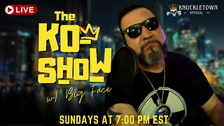 The KO Show w/ Big Face