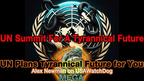 UN Summit For A Tyrannical Future -- UN Plans Tyrannical Future for You – Alex Newman