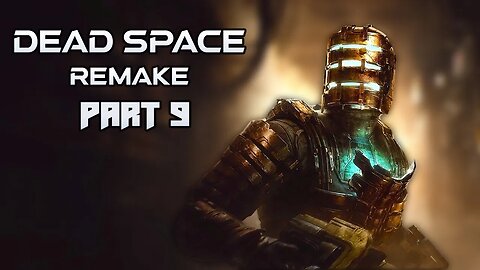 Let's Play Dead Space Remake - Part 9, Wheezy F. Baby!