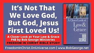 It’s Not That We Love God, But God, Jesus First Loved Us! by BobGeorge.net