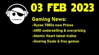 Gaming News | AMD CPU & GPU News | Atomic Heart | Gaming Deals | 03 FEB 2023