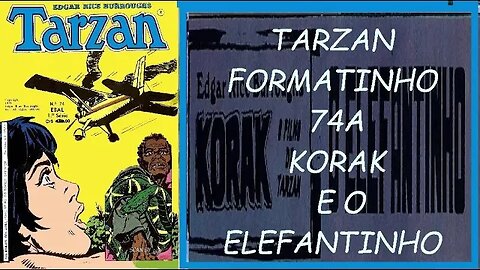 TARZAN FORMATINHO 74 A KORAK E O ELEFANTINHO #gibi #comics #quadrinhos #hitorieta #museusogibi