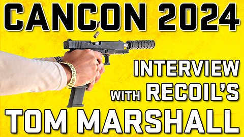 CANCON 2024 Interview w/ RECOIL's Tom Marshall - The Gun Industry's Biggest Suppressor Show