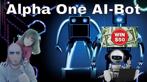Alpha One AI-Bot: The Trading Robot You Need - Win 50$