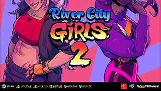 River City Girls 2 [Chill stream]