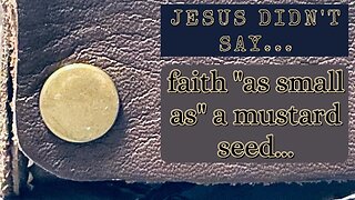 🔵 WALKTHROUGH - Faith AS a mustard seed