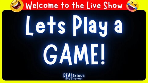 Lets Play a Game | REALarious Live Show