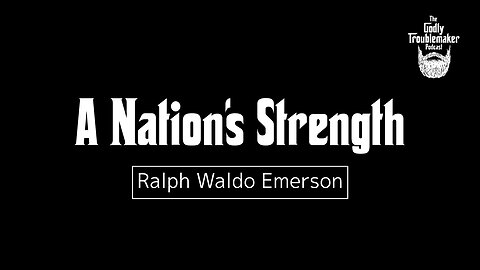 A Nation's Strength - Ralph Waldo Emerson | Read By Andy Parker