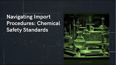 Customs Requirements for Chemical Imports