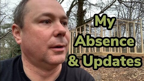 My Absence & Updates
