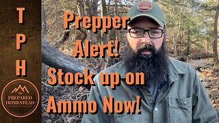 Prepper Alert! Stock Up On Ammo Now!