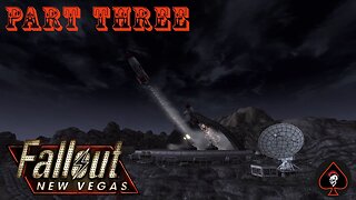 Fallout: New Vegas Play Through - Part 3