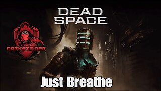 Dead Space 2023- Just Breathe