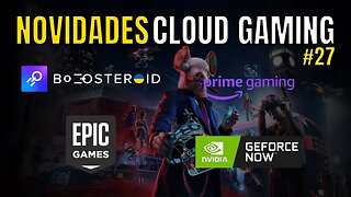 NOVIDADES CLOUD GAMING: GEFORCE NOW, JOGOS GRÁTIS da EPIC, BOOSTEROID, PRIME GAMING e MAIS...