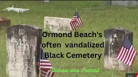 The Most vandalized cemetery in Ormond Beach #BlackVeteran #BlackCemetery