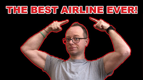 THE BEST AIRLINE EVER IN THE WORLD! - EPG EP 58