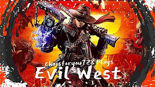 Getting Down In The Evil West First Time Playing