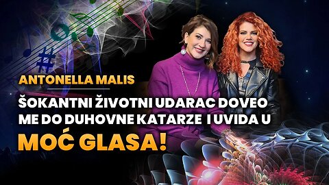 ŠOKANTNI ŽIVOTNI UDARAC DOVEO ME DO DUHOVNE KATARZE I UVIDA U MOĆ GLASA / ANTONELLA MALIS PODCAST