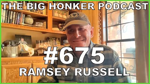 The Big Honker Podcast Episode #675: Ramsey Russell