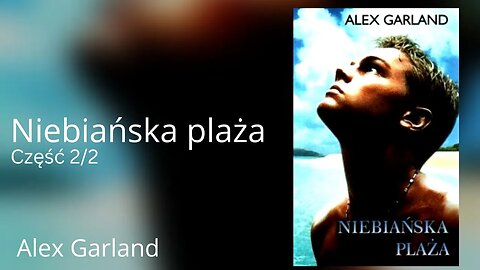 Niebiańska plaża Część 2/2 - Alex Garland