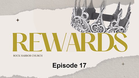 The Doctrine Of Rewards - Episode 17