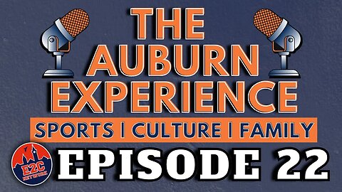 The Auburn Experience | EPISODE 22 | AUBURN PODCAST LIVE RECORDING