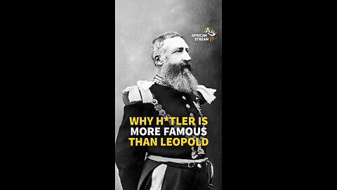 WHY H*TLER IS MORE FAMOUS THAN LEOPOLD