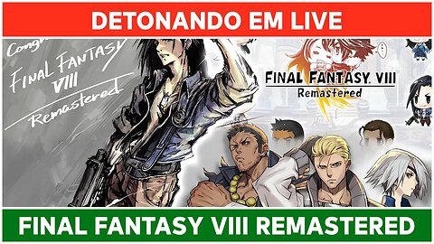 ⌈ Live ⌋ Final Fantasy VIII Remastered: Jogando pela primeira vez! | Parte 08
