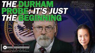 The Durham Probe: It's Just the Beginning | About GEORGE With Gene Ho Ep. 76