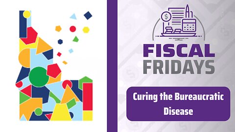 Fiscal Fridays: Curing the Bureaucratic Disease of Idaho Health and Welfare