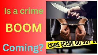 Is a crime BOOM coming? Self-representation is a must! Here's why.